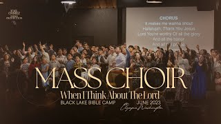 When I Think About The Lord - Mass Choir | BLBC | Olympia, WA  ➡️🎧