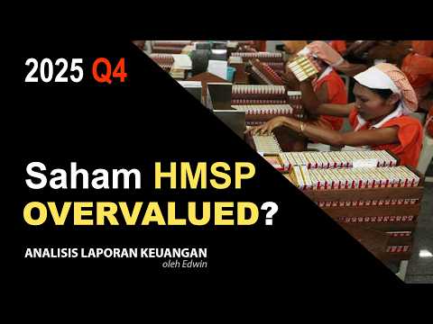 Saham HMSP 2025 Q4 Overvalued? PBV 3,0x PER 12x