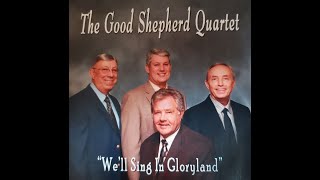 "I Heard From Heaven" by The Good Shepherd Quartet