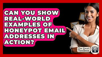 Can You Show Real-world Examples Of Honeypot Email Addresses In Action? - TheEmailToolbox.com