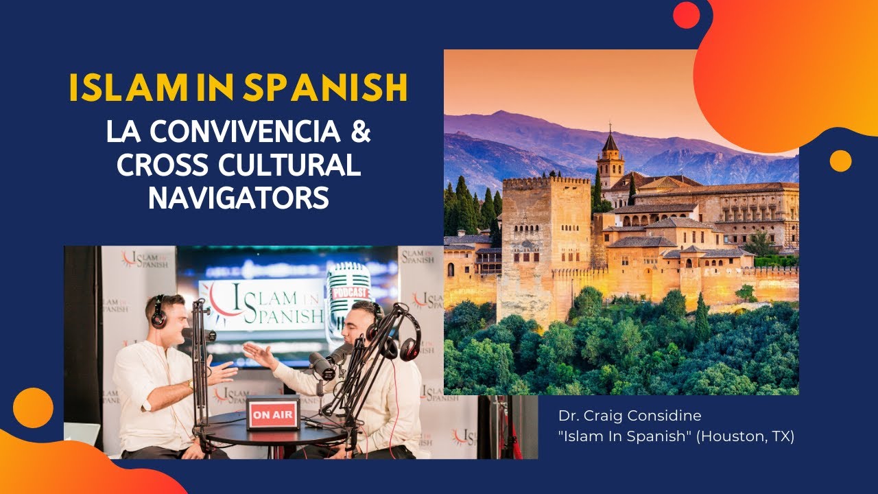 Islam In Spanish - La Convivencia and Cross-Cultural Navigators