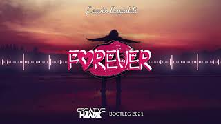 Lewis Capaldi - Forever (Creative Head's Bootleg 2021)