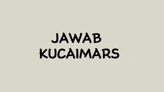 JAWAB - KUCAIMARS (LIRIK VIDEO)