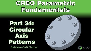 Creo Parametric Course - Part 34: Circular Axis Patterns