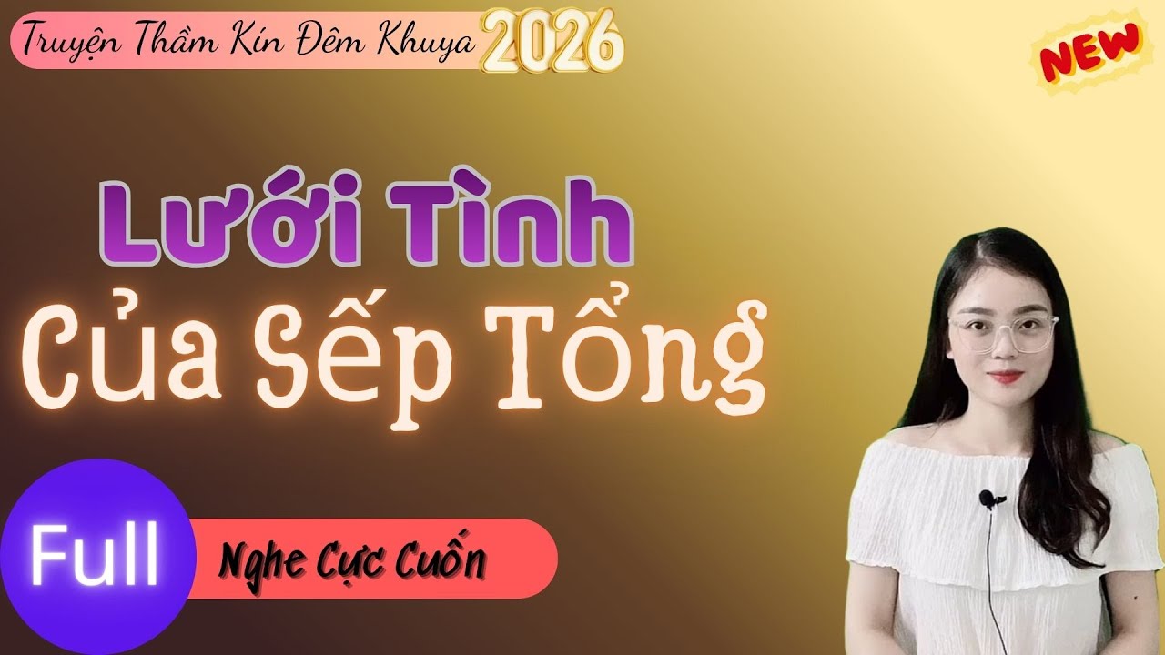 TRUYỆN NGÔN TÌNH: Lưới Tình Của Sếp Tổng | MC THU HUỆ ĐỌC CỰC CUỐN