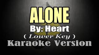 ALONE - Heart (KARAOKE) Lower Key