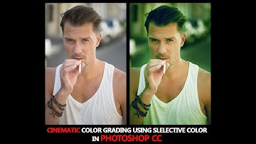 CINEMATIC Color Grading Using Selective Color Grading | PHOTOSHOP CC
