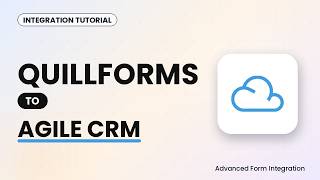 QuillForms to Agile CRM Integration Tutorial | AFI