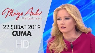 Müge Anlı ile Tatlı Sert 22 Şubat 2019 | Cuma