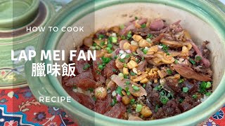 Claypot Lap Mei Fan 臘味飯 Recipe | Chinese Preserved (Waxed) Meat Claypot Rice