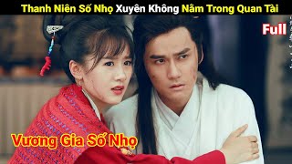 Review Phim: Thanh Niên Số Nhọ Xuyên Không Nằm Trong Quan Tài Vô Tình Cưới Được Vợ Xinh |Full