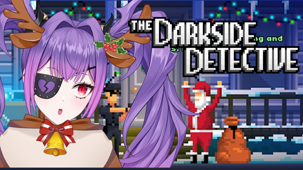【Darkside Detective】 🎄 Almost Christmas means it wasn't Christmas! 🎁【VAllure】