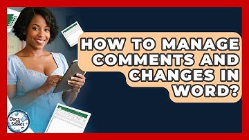 How To Manage Comments And Changes In Word? - Docs and Sheets Pro