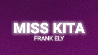 Exclusive Frank Ely - Miss Kita (Lyrics) Profile
