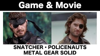 Game & Movie：SNATCHER・POLICENAUTS・METAL GEAR SOLID
