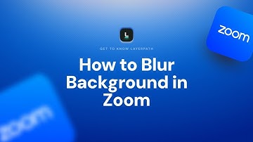 How to Blur Background in Zoom | Step-by-Step Guide