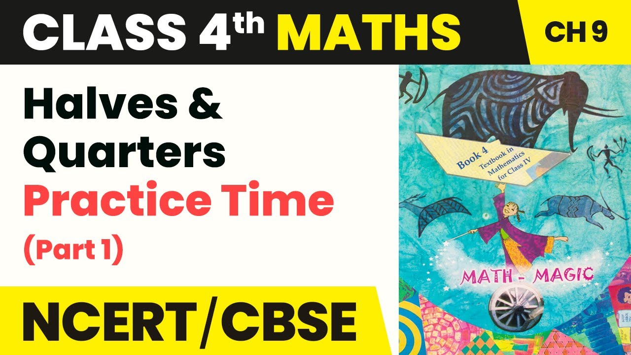 Halves and Quarters - Practice Time (Part 1) | Class 4 Maths Chapter 9 ...