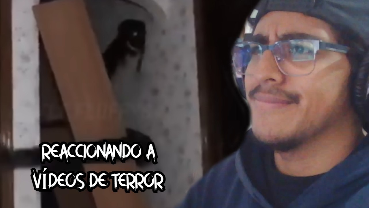 REACCIONANDO A VÍDEOS DE TERROR ARRUINADOS