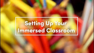 Setting Up Your Immersed Classroom