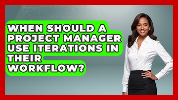 When Should a Project Manager Use Iterations in Their Workflow? | The Project Manager Toolkit News