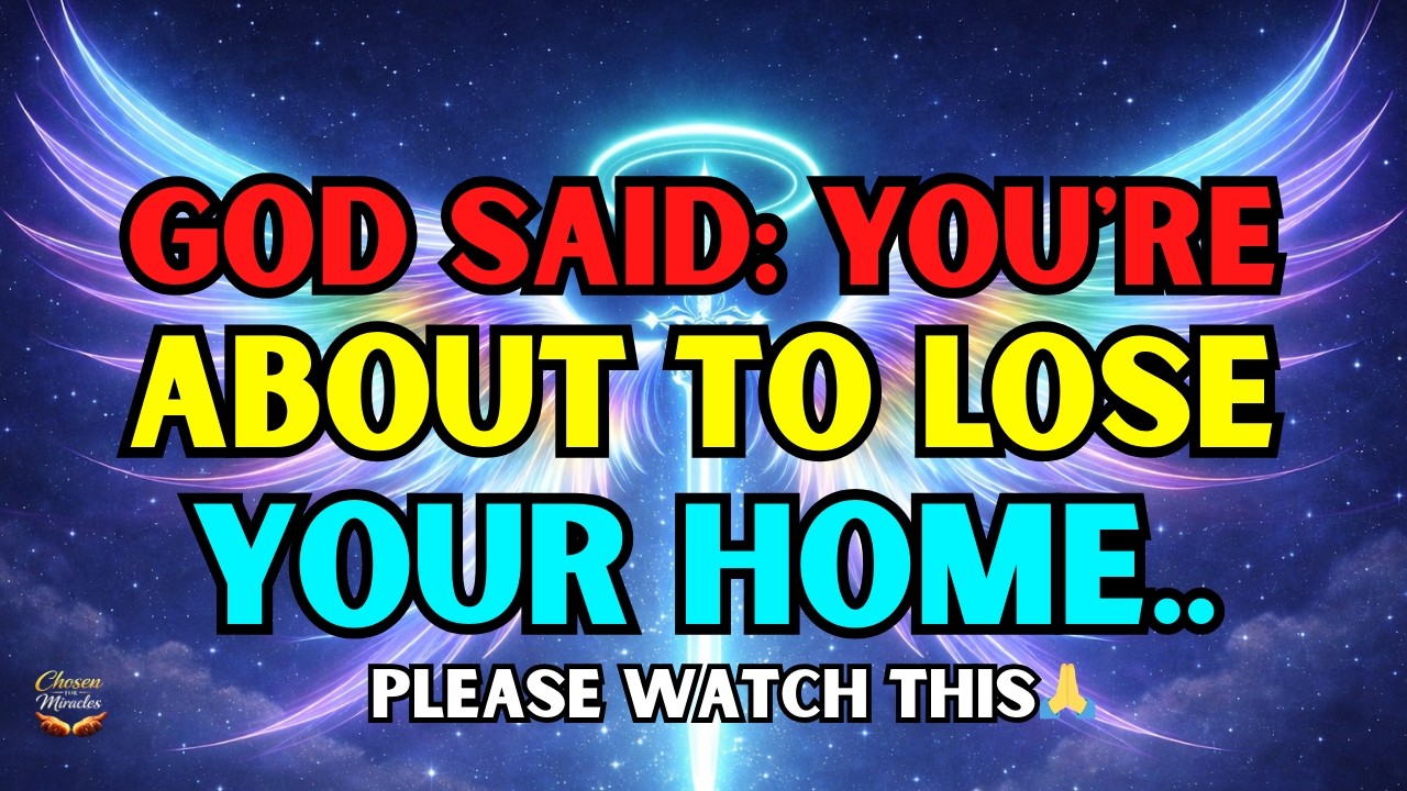 🔴 Chosen Ones: God Says, You Are About To Lose Your Home Because..⚠️💔