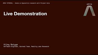 Project Aria CVPR 2023 Tutorial: Live Demo (Section 6 of 10)