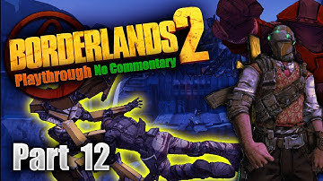 Borderlands 2 Playthrough : SAVING ROLAND! | Part 12 | No Commentary | Axton - Normal Mode