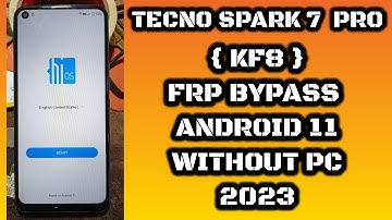 tecno spark 7 Pro ( KF8 ) FRP BYPASS ANDROID 11 | tecno Spark 7 pro frp bypass without pc