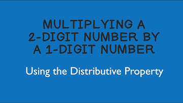 Multiplying a 2-Digit Number by a 1-Digit Number Using the Distributive Property