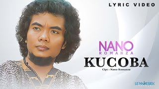 Nano Romanza Feat. Atin Yuliatin - Kucoba (Lyric Video)