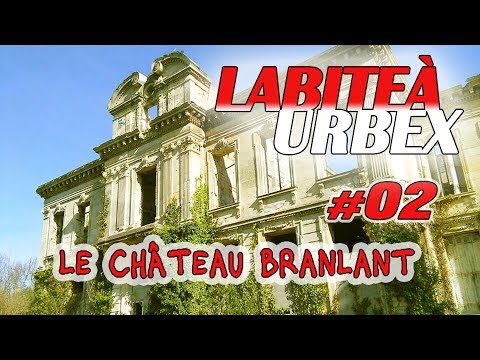 La Bite à Urbex #02 - Le Château BRANLANT (Gironde 33)