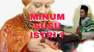HUKUM SUAMI MINUM SUSU ISTRI - USTADZ TOHA SAg HUKUM SUAMI MINUM SUSU ISTRI - USTADZ TOHA SAg