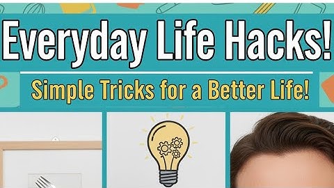 Creative and Convenient Life hacks For everyday 
