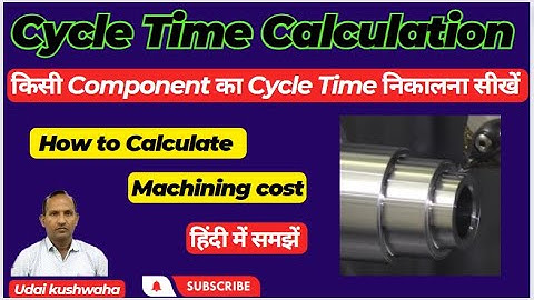 Cycle time निकालना सीखें ll how to calculate cycle time ll machining cost ll cnc turning cost
