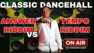 Classic Dancehall | Answer Riddim vs Tempo Riddim (Live Mix)