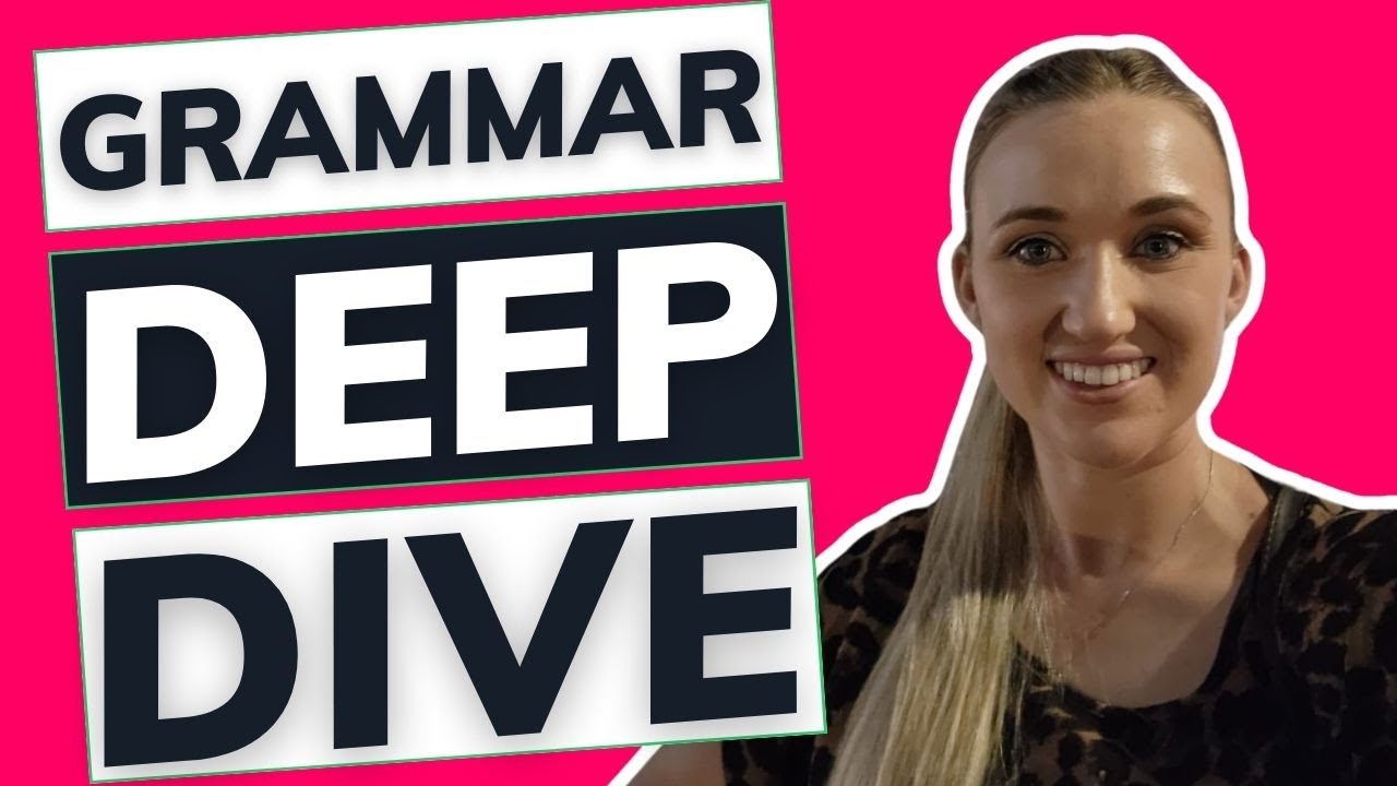 Grammar Deep Dive: Tenses and Their Usage - YouTube