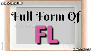 Full Form of FL | FL full form | Full Form FL | FL Stands for | FL फुल फॉर्म | FL Means | Mazaa108