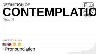 CONTEMPLATION meaning, definition & pronunciation | What is CONTEMPLATION? | How to say CONTEMPLATI