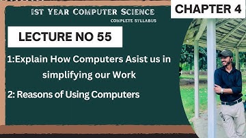 ICS Computer Science Class 11 | Reason For Using Computer  | Lecture 55 | FCS/ICS part 1 | chapter 4