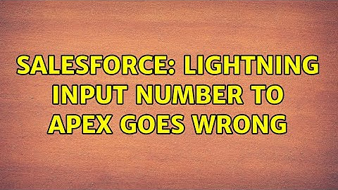 Salesforce: Lightning input Number to Apex goes wrong