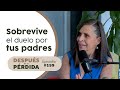 Sobrevive el duelo por tus padres - E.159 Orfandad Adulta