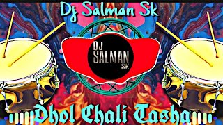 Dhol Chali Tasha | Dhol Chali Tapori Tasha | Dj Salman Sk