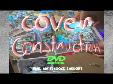 Cover Construction - zines, artist books, & Budgets