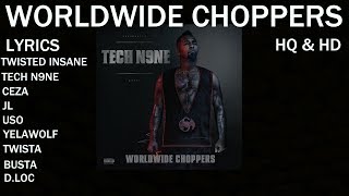 TECH N9NE - Worldwide Choppers - LYRICS - (HQ + HD) - UNCENSORED