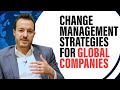 Organizational Change Management For Global ERP Implementations | How to Manage International Change