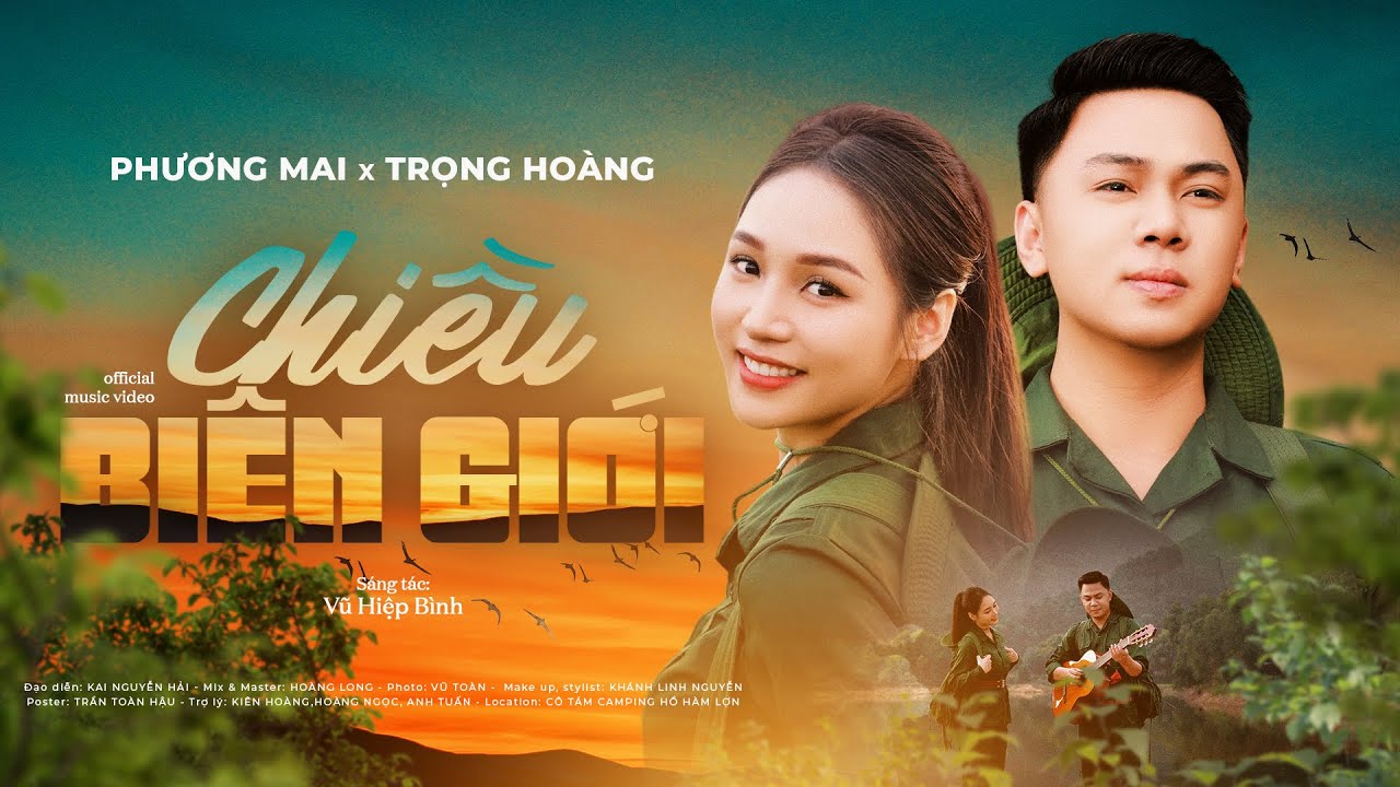 CHIỀU BIÊN GIỚI (st: VŨ HIỆP BÌNH) - PHƯƠNG MAI ft. TRỌNG HOÀNG | OFFICIAL MUSIC VIDEO