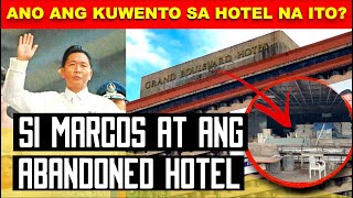 GRAND BOULEVARD HOTEL STORY | Ano Ang Papel Ni Ferdinand Marcos Sa Hotel Na Ito?