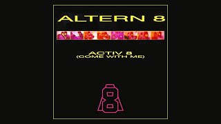 Altern 8 - Activ 8 (Come with Me) [Hardcore Holocaust Mix] 1991