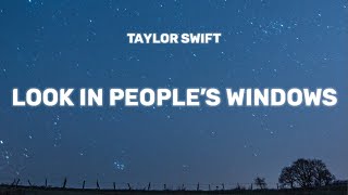 Taylor Swift - Look in People’s Windows [lyrics]