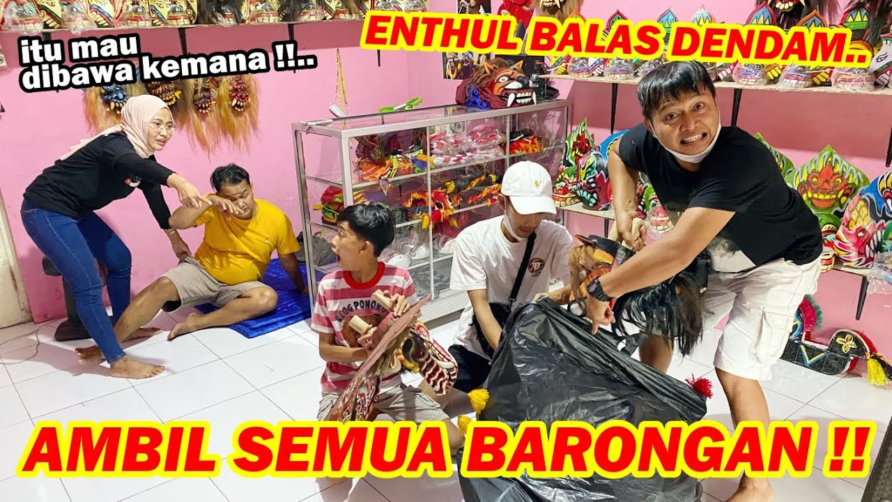 Enthul gak terima !! TERPAKSA KITA HARUS AMBIL KEMBALI BARONGANNYA